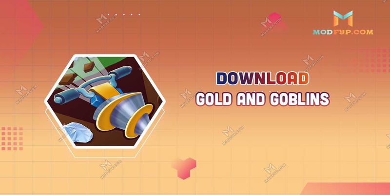 Gold and goblins mod apk Tải và cài đặt cực đơn giãn