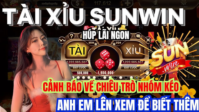 Đôi nét về nhóm kéo Tài Xỉu Sunwin