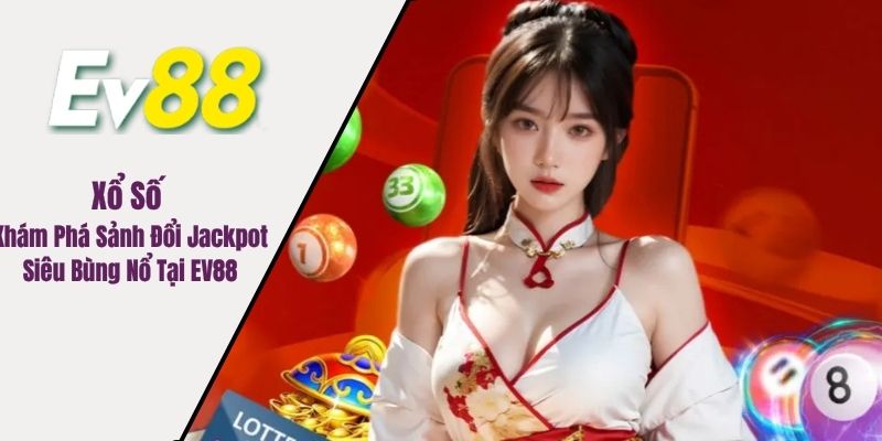 Xổ Số Ev88